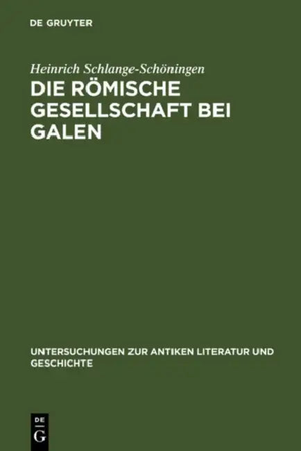 Die römische Gesellschaft bei Galen by Heinrich Schlange-Schöningen