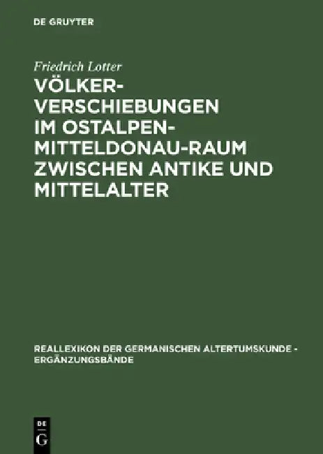 Völkerverschiebungen im Ostalpen-Mitteldonau-Raum zwischen Antike und Mittelalter by Friedrich Lotter, Rajko Bratoz, Helmut Castritius