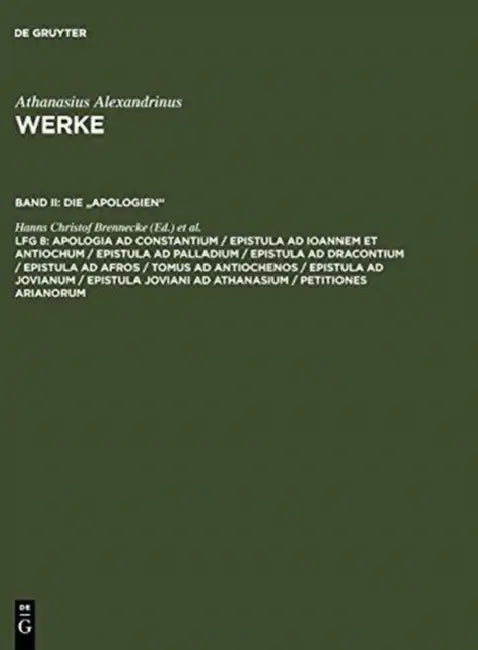 Apologia AD Constantium / Epistula AD Ioannem Et Antiochum / Epistula AD Palladium / Epistula AD Dracontium / Epistula AD Afros / Tomus AD Antiochenos by Hanns Christof Brennecke, Uta Heil, Annette Stockhausen