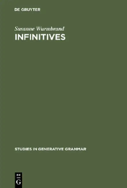 Infinitives: Restructuring and Clause Structure by Susanne Wurmbrand
