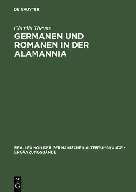 Germanen und Romanen in der Alamannia by Claudia Theune