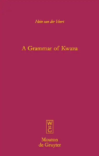 A Grammar of Kwaza [With CD (Audio)] by Hein Van Der Voort