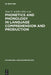 Phonetics and Phonology in Language Comprehension and Production: Differences and Similarities by Niels O. Schiller