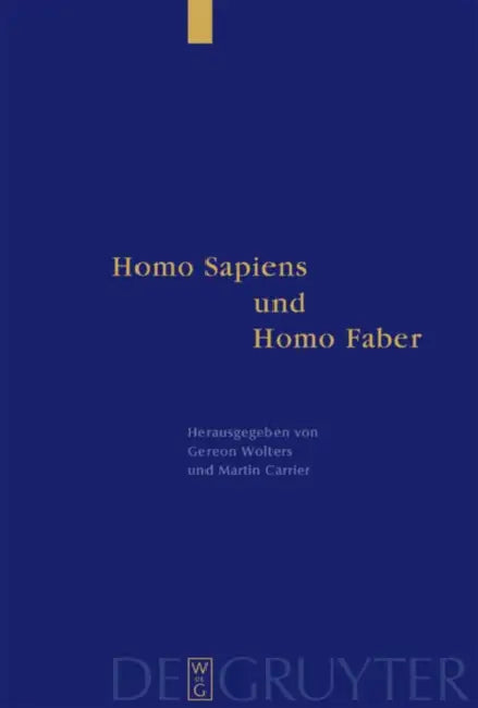 Homo Sapiens und Homo Faber by Gereon Wolters, Martin Carrier