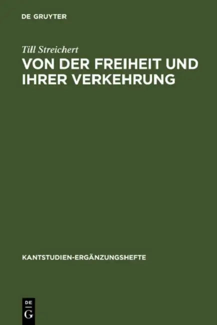 Von der Freiheit und ihrer Verkehrung by Till Streichert