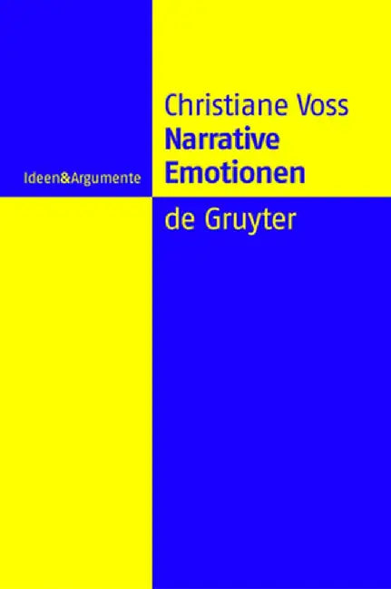 Narrative Emotionen: Eine Untersuchung Ber Mglichkeiten Und Grenzen Philosophischer Emotionstheorien by Christiane Voss