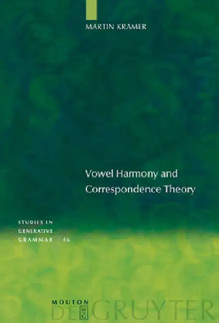 Vowel Harmony and Correspondence Theory by Martin Krämer
