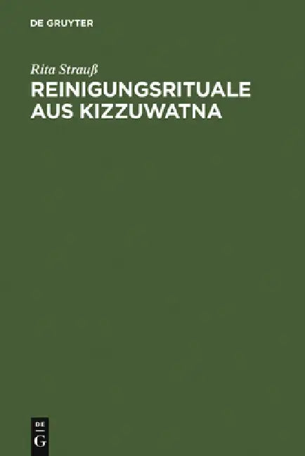 Reinigungsrituale aus Kizzuwatna by Rita Strauß
