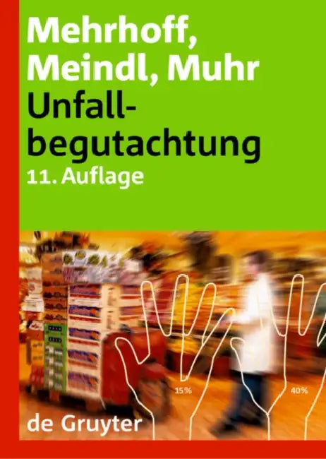 Unfallbegutachtung by Friedrich Mehrhoff, Renate Ch Meindl, Gert Muhr