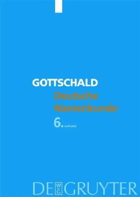Deutsche Namenkunde: Mit einer Einfuhrung in die Familiennamenkunde von rudolf Schutzeichel by Max Gottschald