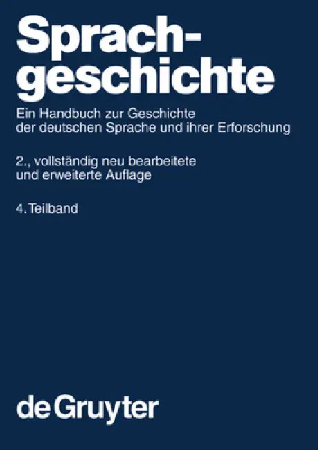 Sprachgeschichte. 4. Teilband by Werner Besch, Anne Betten, Oskar Reichmann