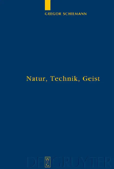 Natur, Technik, Geist by Gregor Schiemann