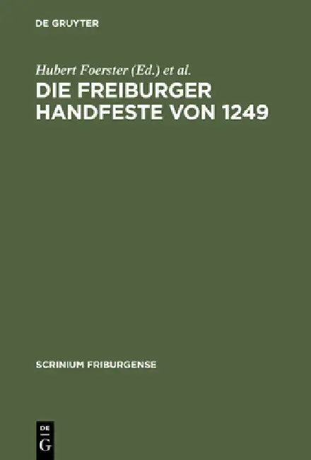 Die Freiburger Handfeste von 1249 by Hubert Foerster, Jean-Daniel Dessonanz