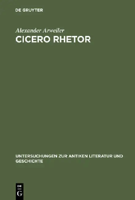Cicero rhetor by Alexander Arweiler