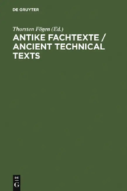 Antike Fachtexte / Ancient Technical Texts by Thorsten Fögen