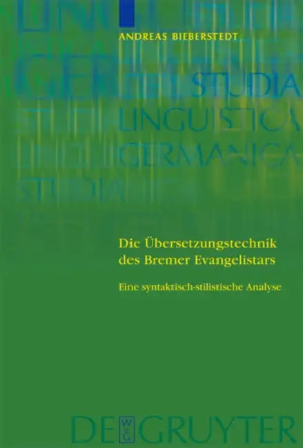 Die Übersetzungstechnik des Bremer Evangelistars by Andreas Bieberstedt