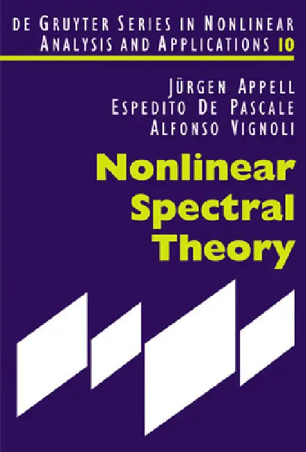 Nonlinear Spectral Theory by Jürgen Appell, Espedito De Pascale, Alfonso Vignoli