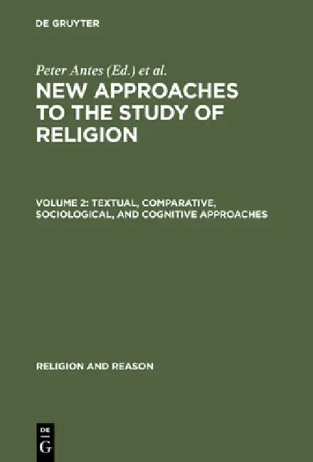 Textual, Comparative, Sociological, and Cognitive Approaches by Peter Antes, Armin W. Geertz, Randi R. Warne