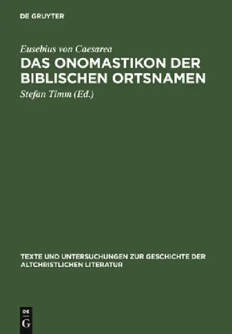 Das Onomastikon der biblischen Ortsnamen by Eusebius Von Caesarea, Stefan Timm