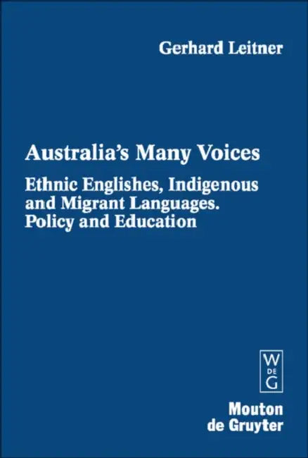 Ethnic Englishes, Indigenous and Migrant Languages: Policy and Education by Gerhard Leitner