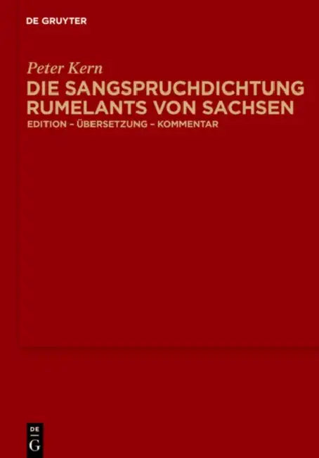 Die Sangspruchdichtung Rumelants von Sachsen by Peter Kern