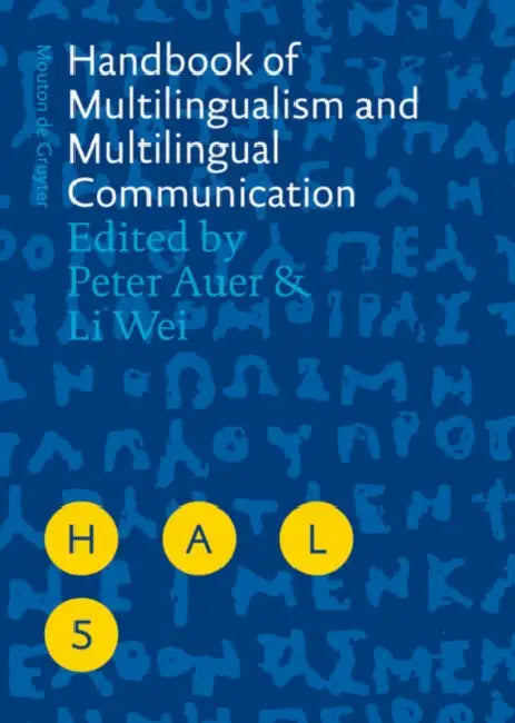 Handbook of Multilingualism and Multilingual Communication by Peter Auer, Li Wei