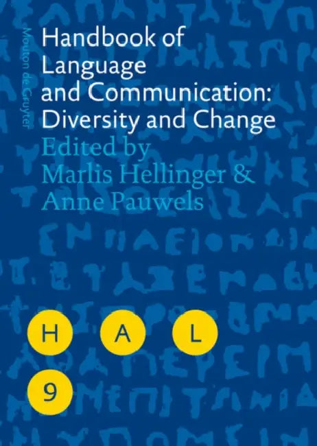 Handbook of Language and Communication: Diversity and Change by Marlis Hellinger, Anne Pauwels