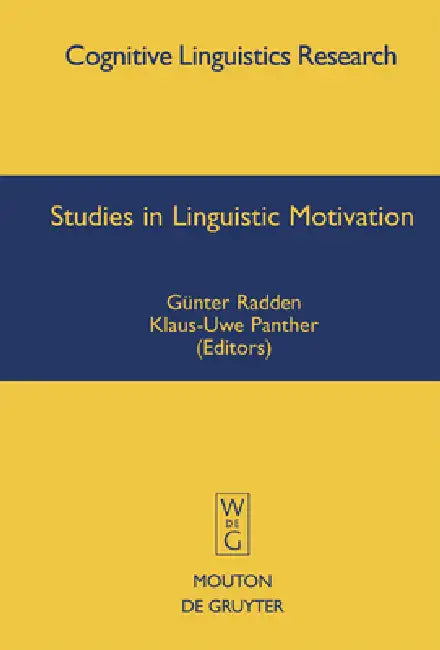Studies in Linguistic Motivation by Günter Radden, Klaus-Uwe Panther