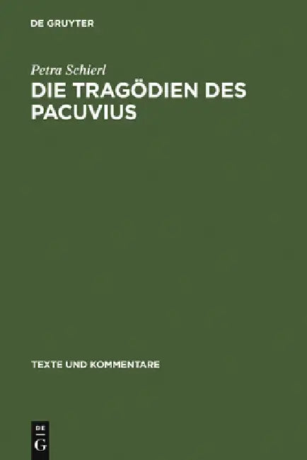 Die Tragödien des Pacuvius by Petra Schierl