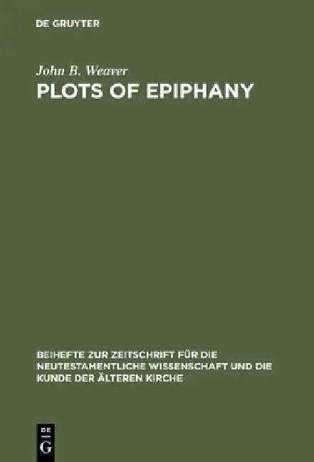 Plots of Epiphany: Prison-Escape in Acts of the Apostles by John B. Weaver