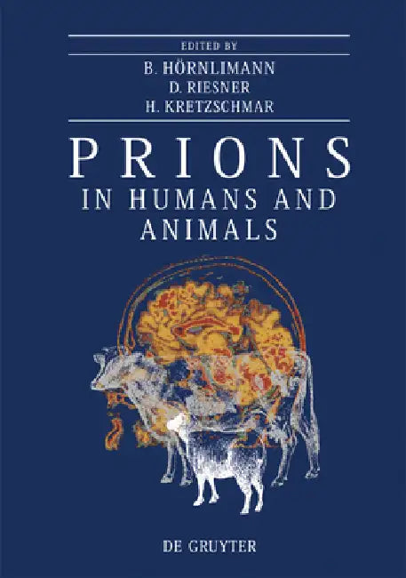 Prions in Humans and Animals by Beat Hörnlimann, Detlev Riesner, Hans A. Kretzschmar