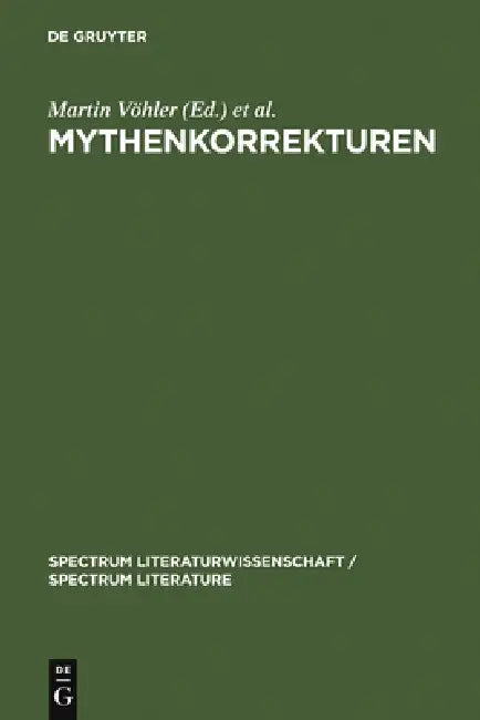 Mythenkorrekturen by Martin Vöhler, Bernd Seidensticker, Wolfgang Emmerich