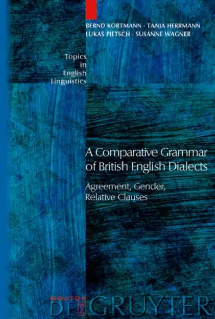 Agreement, Gender, Relative Clauses by Bernd Kortmann, Tanja Herrmann, Lukas Pietsch