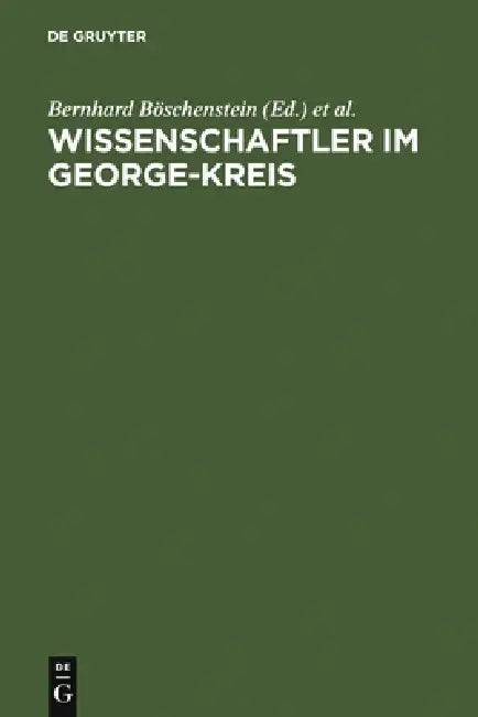 Wissenschaftler im George-Kreis by Bernhard Böschenstein, Jürgen Egyptien, Bertram Schefold