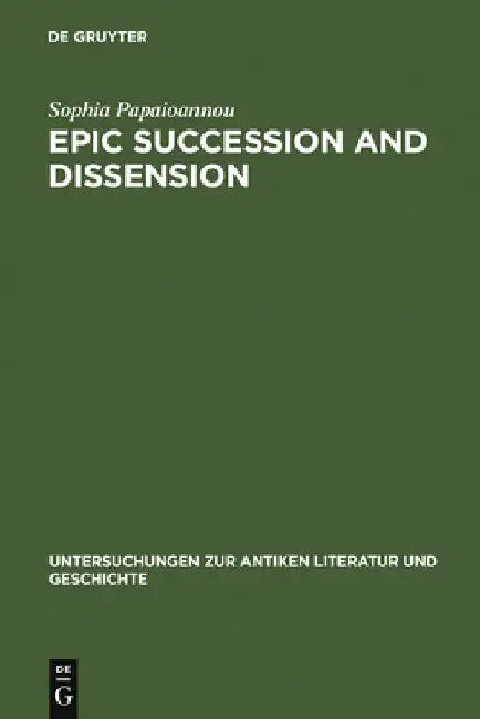 Epic Succession and Dissension: Ovid, Metamorphoses 13.623-14.582, and the Reinvention of the Aeneid by Sophia Papaioannou