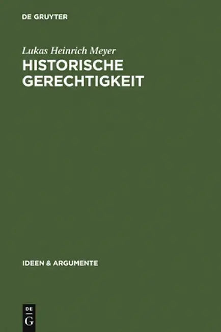 Historische Gerechtigkeit by Lukas Heinrich Meyer