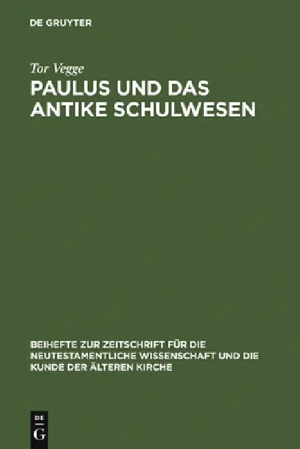 Paulus und das antike Schulwesen = Paul and the Schools of Antiquity, Volume 1 by Tor Vegge