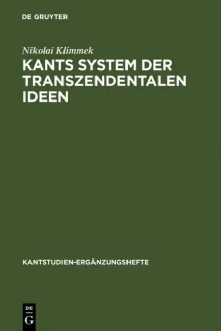 Kants System der transzendentalen Ideen by Nikolai Klimmek