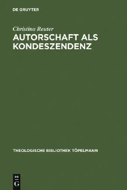 Autorschaft als Kondeszendenz by Christina Reuter
