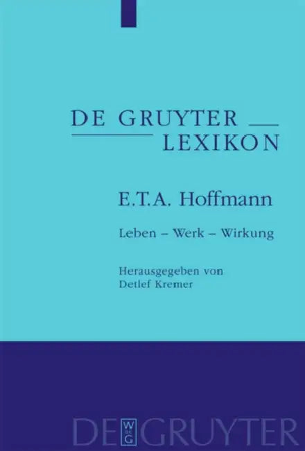 E. T. A. Hoffmann: Leben-Werk-Wirkung by Detlef (EDT) Kremer