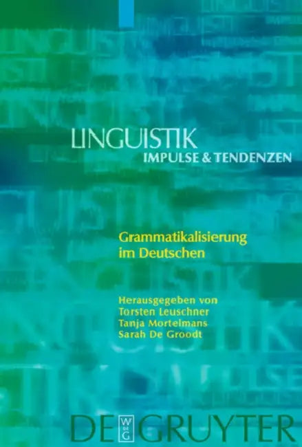 Grammatikalisierung im Deutschen by Torsten Leuschner, Tanja Mortelmans, Sarah Groodt