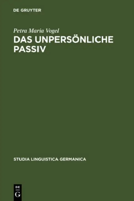 Das unpersönliche Passiv by Petra Maria Vogel