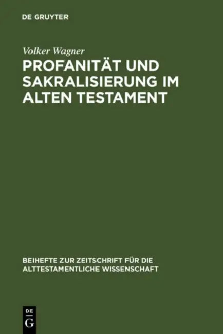 Profanität Und Sakralisierung Im Alten Testament by Volker Wagner