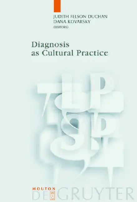 Diagnosis as Cultural Practice by Judith Felson Duchan, Dana Kovarsky