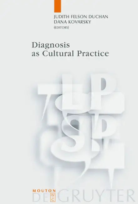 Diagnosis as Cultural Practice by Judith Felson Duchan