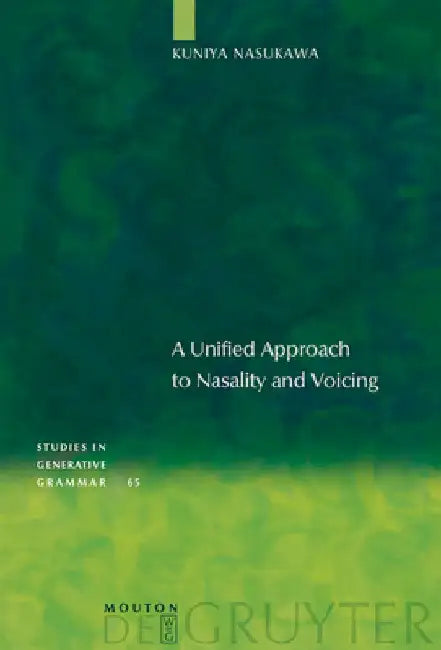 A Unified Approach to Nasality and Voicing by Kuniya Nasukawa