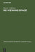 Re-Viewing Space: Figurative Language in Architects´ Assessment of Built Space by Rosario Caballero