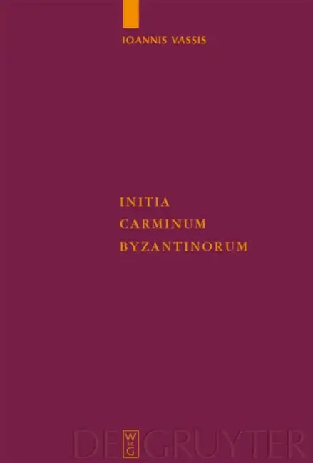 Initia Carminum Byzantinorum by Ioannis Vassis