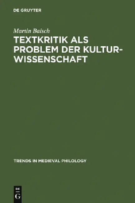 Textkritik als Problem der Kulturwissenschaft by Martin Baisch