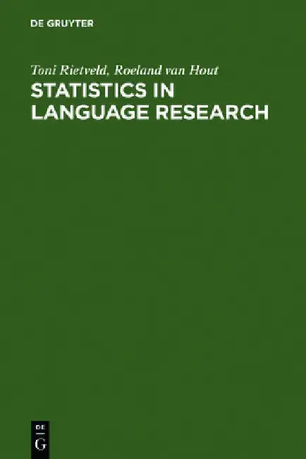 Statistics in Language Research: Analysis of Variance by Toni Rietveld